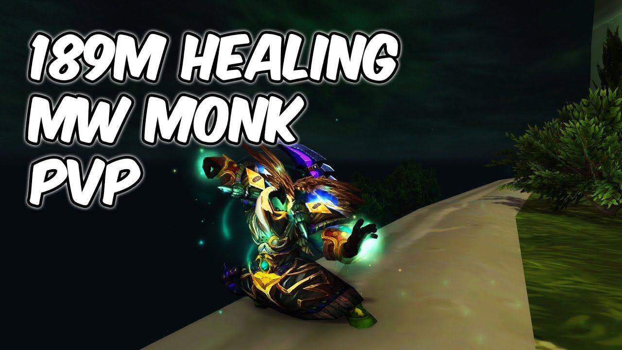 189M HEALING - 7.3.5 Mistweaver Monk PvP - WoW Legion