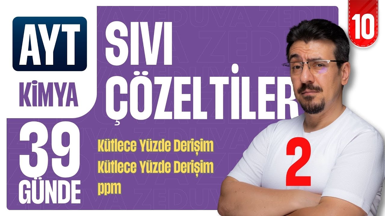 39 Günde AYT Kimya Kampı | Sıvı Çözeltiler-2 | 10.GÜN | Zeduva