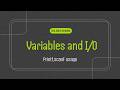 Input Output and Variables in C