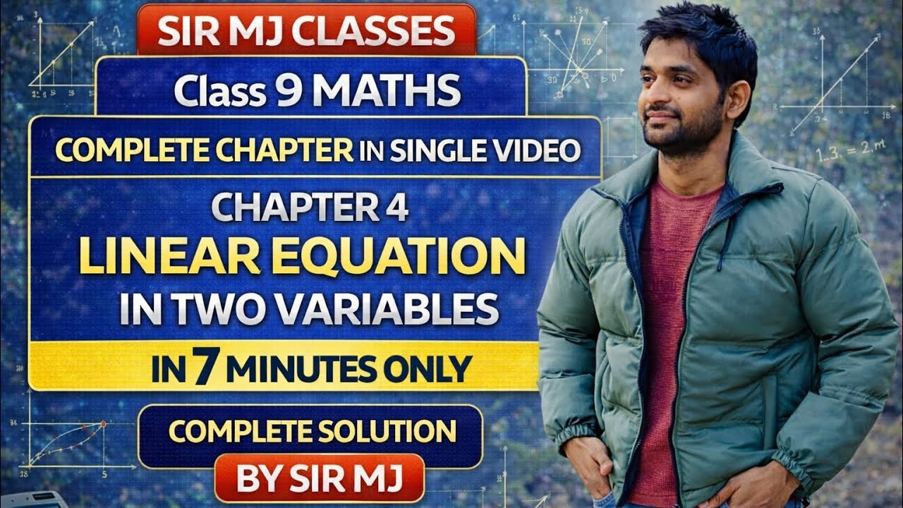 CLASS 9 MATHS CH 4 LINEAR EQUATION IN TWO VARIABLES BY SIR MJ