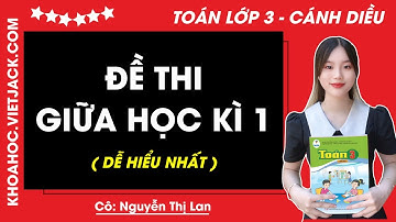 Đề thi giữa học kì 1 | Toán lớp 3 - Cánh diều (DỄ HIỂU NHẤT)