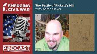 The Battle of Picketts Mill (with Aaron Siever)