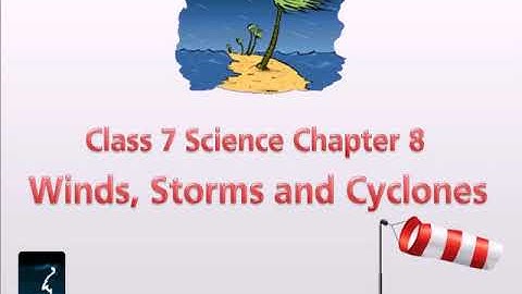 CBSE Standard 7 Chapter 8  Winds, Storms and Cyclones part 2 detailed explanation