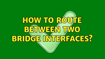 Unix & Linux: How to route between two bridge interfaces?