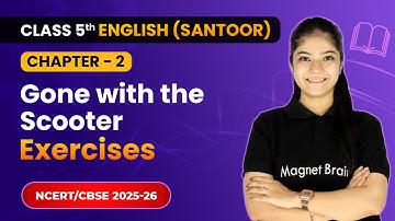 Gone with the Scooter - Exercises | Class 5th | Chapter 2 | English (Santoor) | CBSE 2025-26
