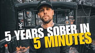 5 years sober in 5 minutes.