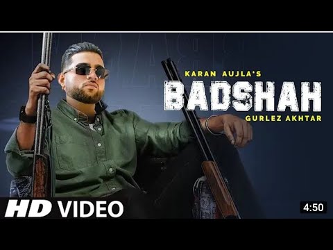 Badshah - Karan Aujla (Official Video) Gurlez Akhtar | Latest Punjabi Song 2021