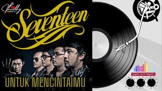KARAOKE ‼️UNTUK MENCINTAIMU - SEVENTEEN‼️‎#karaoke #lyrics #seventeenband #ifanseventeen