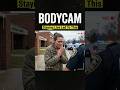 Bodycam: Staying Live Led To This