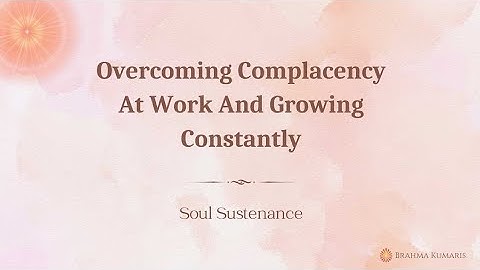 Overcoming Complacency At Work And Growing Constantly - Soul Sustenance - 2nd June 2025