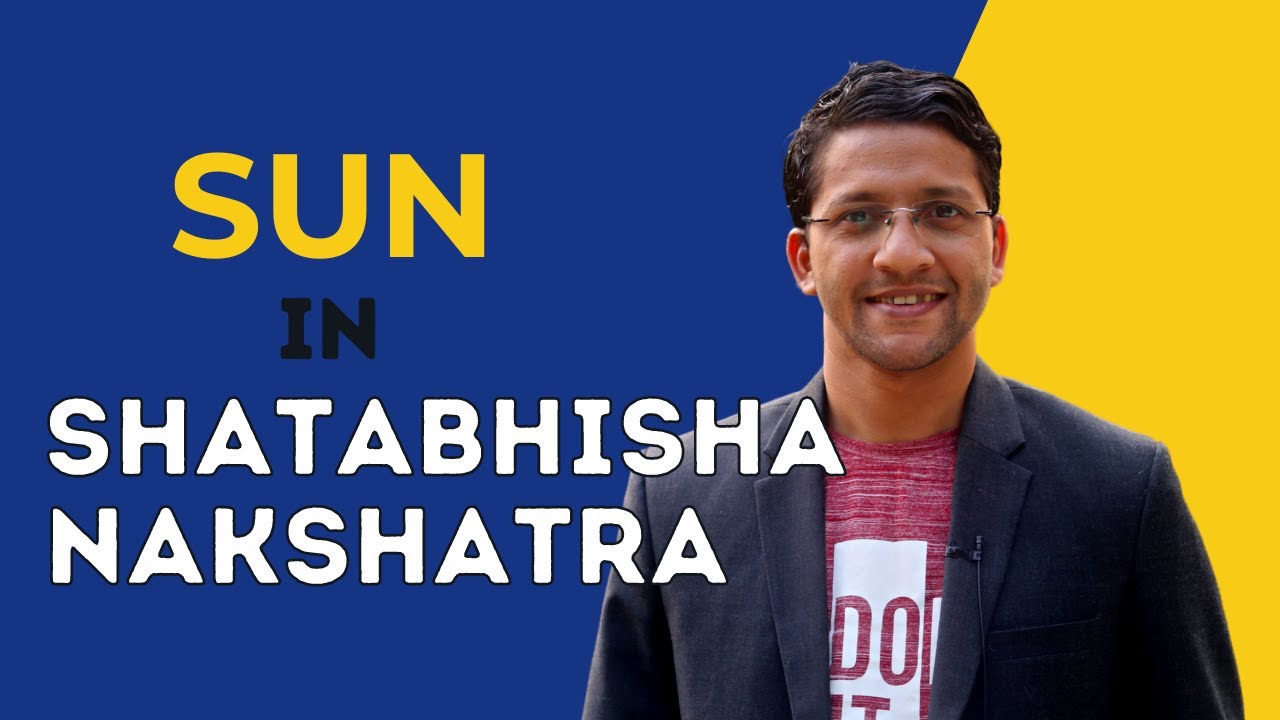 SUN in Shatabhisha Nakshatra in Vedic Astrology