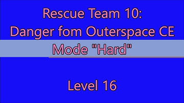 Rescue Team 10: Danger From Outer Space CE Level 16