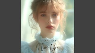 I Can't Say I Love You - YouTube