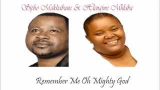 Video thumbnail of "Remember Me Almighty God - Hlendiwe Mhlaba and Sipho Makhabane"