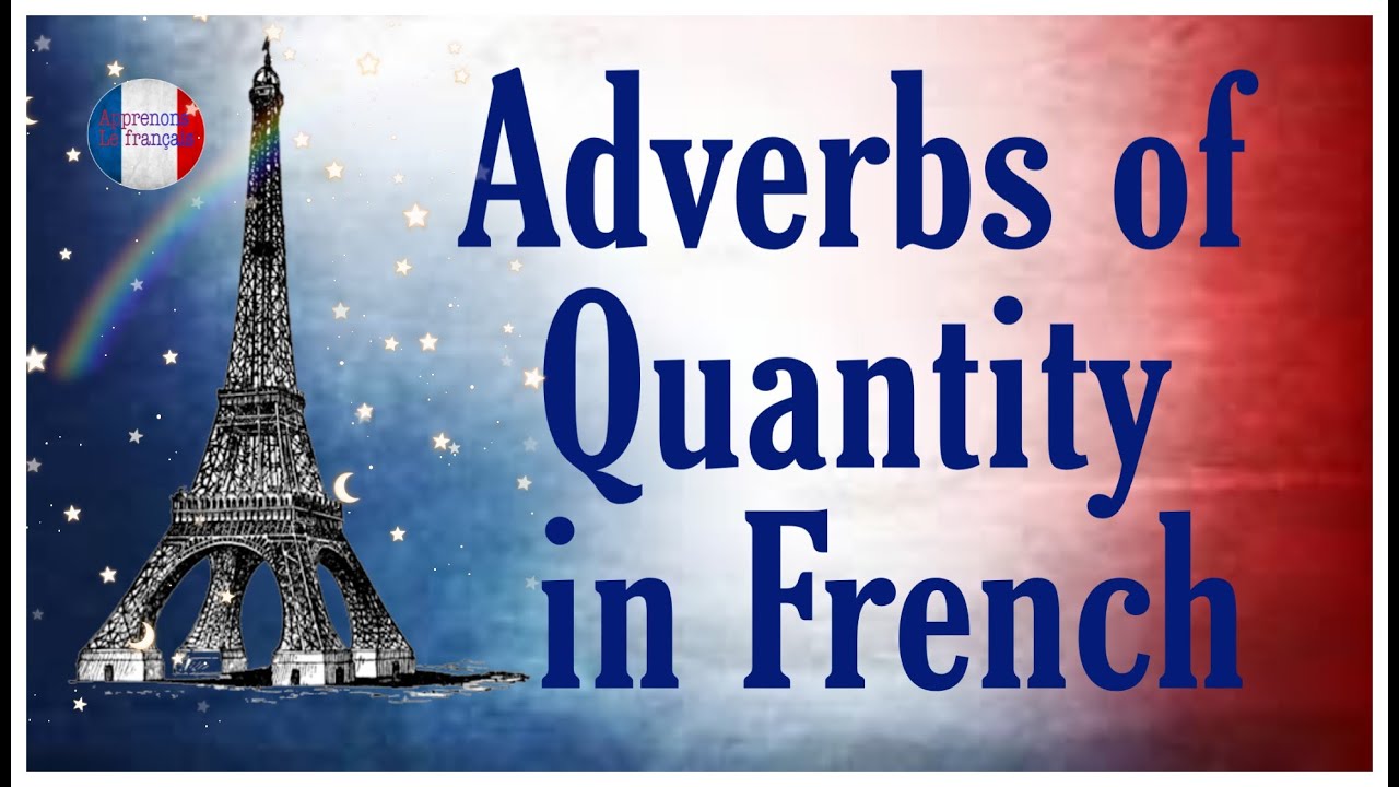 adverbs-of-quantity-in-french-apprenons-le-fran-ais-let-s-learn