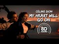 My heart will go on 8d audio  celine dion