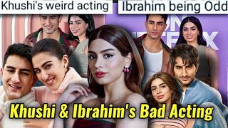 Khushi Kapoor & Ibrahim Ali Khans Bad Acting In Nadaaniyan Weird Expressions