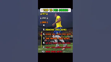TOP 10 PES SONGS 