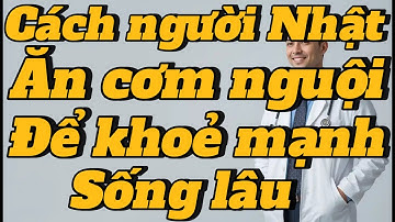 Bí quyết sống thọ: cách người Nhật ăn cơm nguội để khoẻ mạnh ,sống lâu 100 tuổi !