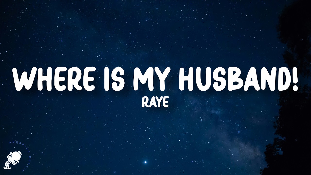 RAYE - WHERE IS MY HUSBAND! (Lyrics)