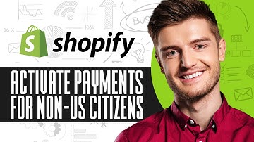 How to Activate Shopify Payments for Non-US Citizens 2025 (The New Way)