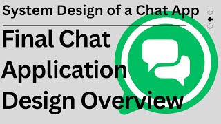 Famous Final Chat Application Design Overview | System Design of a Chat App Wealth