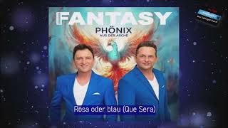 Fantasy - Rosa oder Blau (Que Sera) - Phönix aus der Asche - 2024