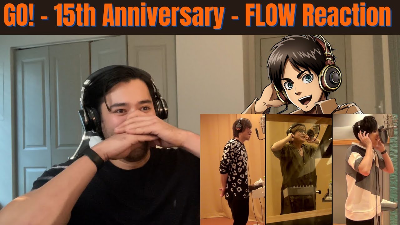 FLOW - GO! 15th Anniversary Version Reaction