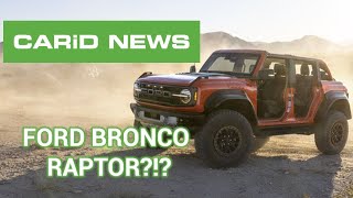 Ford Announces Bronco Raptor Coming Soon! by CARiD 371 views 2 years ago 3 minutes, 46 seconds
