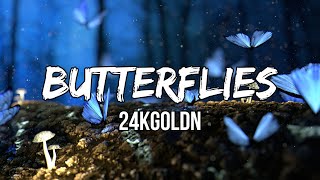 24kGoldn - Butterflies (Lyrics)