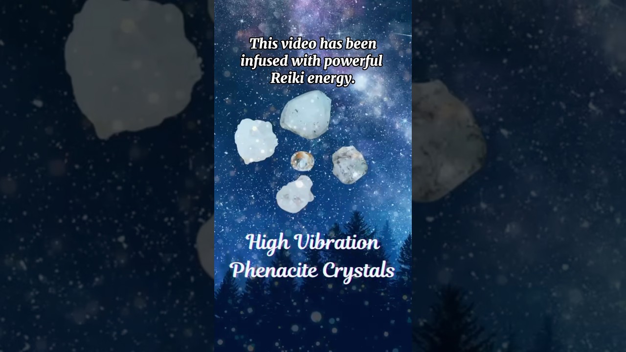Reiki infused video with 5X the Phenacite crystal energy! ✨