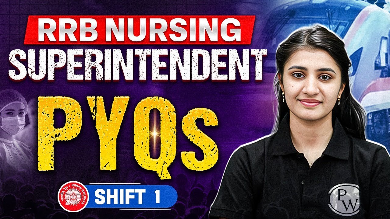 RRB Nursing Superintendent PYQs (SHIFT 1) 🔥 | Discussion with Answers | PW Nursing Wallah Live
