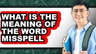 What Is The Meaning Of The Word Misspell 2025 - Easy Guide