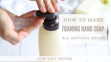 All Natural Foaming Hand Soap with Essential Oils