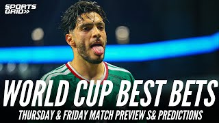 Thursday & Friday Opening Match Previews: World Cup Best Bets screenshot 5