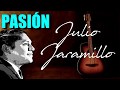 PASIÓN - JULIO JARAMILLO - LETRA