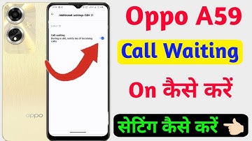 oppo a59 call waiting setting on kaise kare,how to enable call waiting on oppo a59