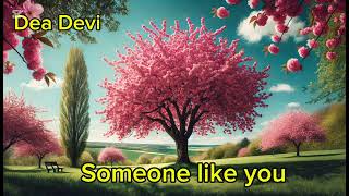 Dea Devi - Someone Like You Official Audio