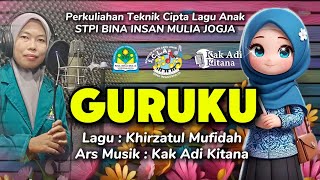 Guruku lagu Karya Khirzatul Mufidah  Kuliah Teknik Cipta Lagu Anak Bersama Kak Adi Kitana