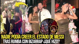 ANTONELLA NO PODÍA CREER EL ESTADO DE MESSI TRAS RUMBA CON BIZARRAP ¿QUÉ PASÓ?