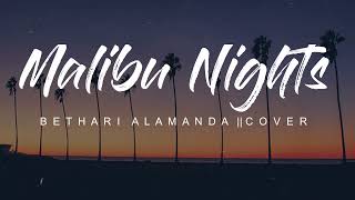 Malibu Nights - LANY  ||  Cover By: Bethari Alamanda (Lyrics)