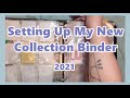 Setting Up My New Collection Binder (2021)