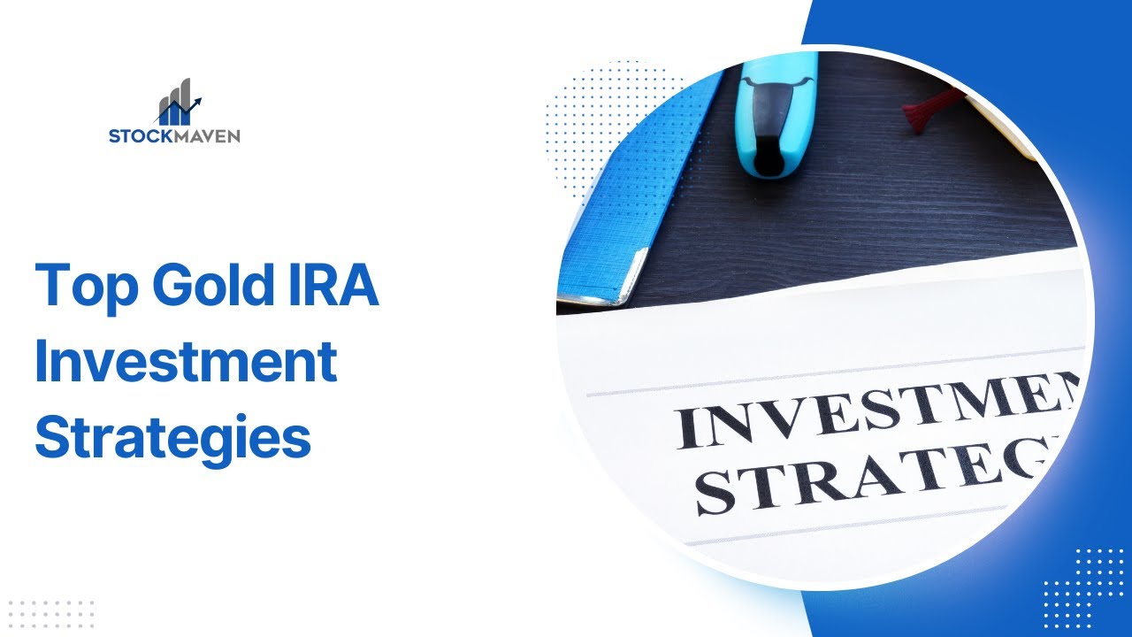 Top Gold IRA Investment Strategies: Secure Your Retirement Like a Pro