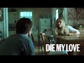 Die My Love Official Clip Rage Jennifer Lawrence Robert Pattinson 