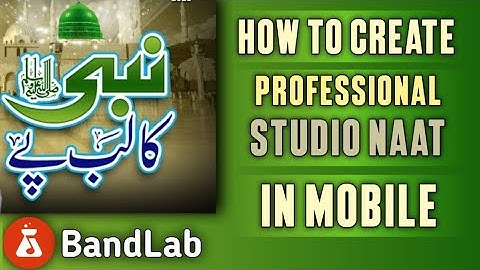 How To Create Nabi Ka Lab Par In Mobile || Bandlab Naat Mixing Mastering Tutorial