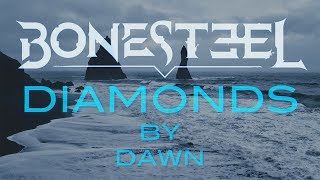 Watch Bonesteel Diamonds By Dawn video