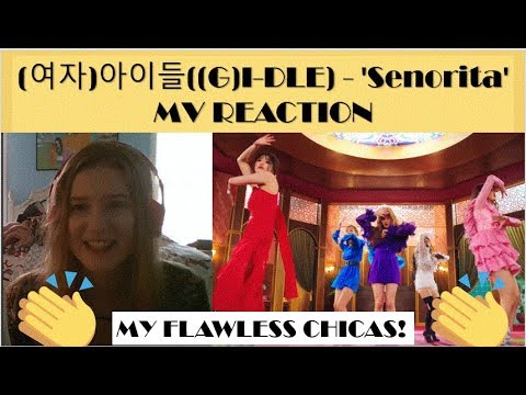 (여자)아이들((G)I-DLE) - 'Senorita' MV REACTION
