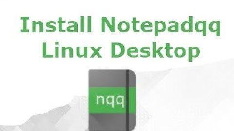 Install Notepadqq for Linux Desktop – Notepad++ Alternative!