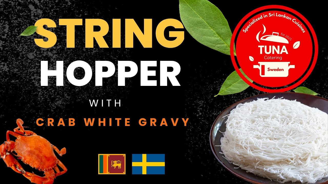 Sri Lankan String Hoppers & Crab White Gravy | Tuna Catering Stockholm ...