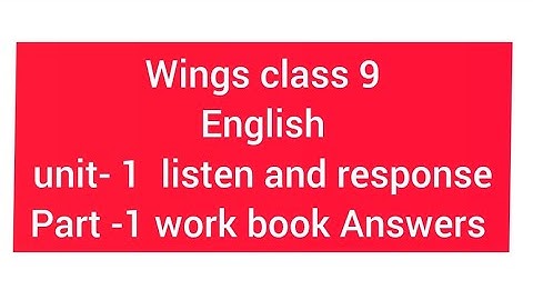 Rainbow part -1 class 9 unit -1listen & respond revised english work book answers /2025